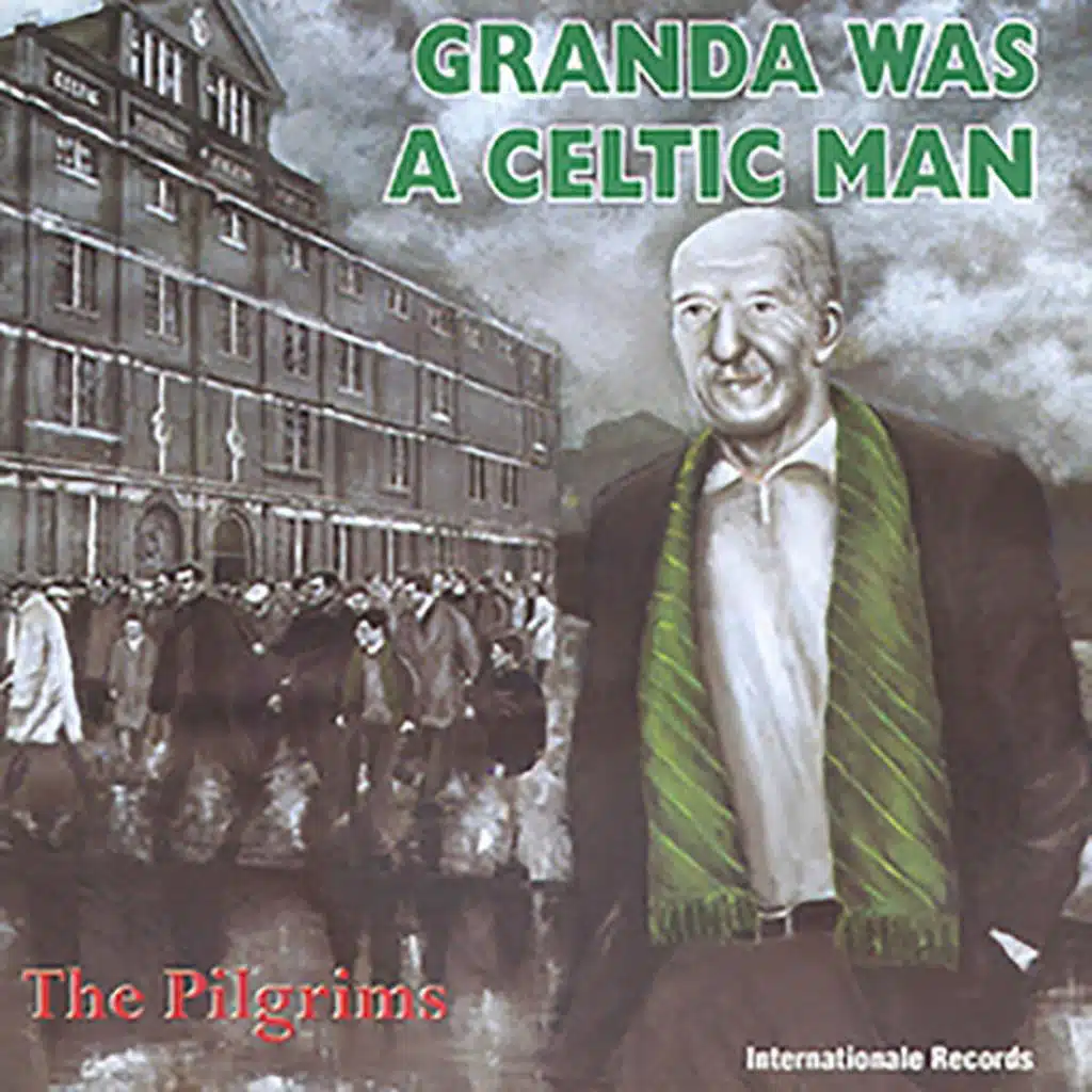 Granda Was a Celtic Man
