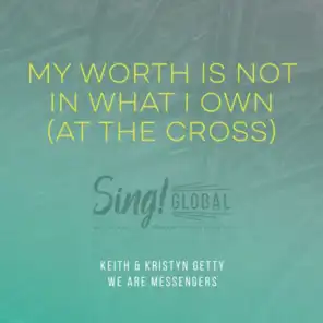 My Worth Is Not In What I Own (At The Cross) (Live)