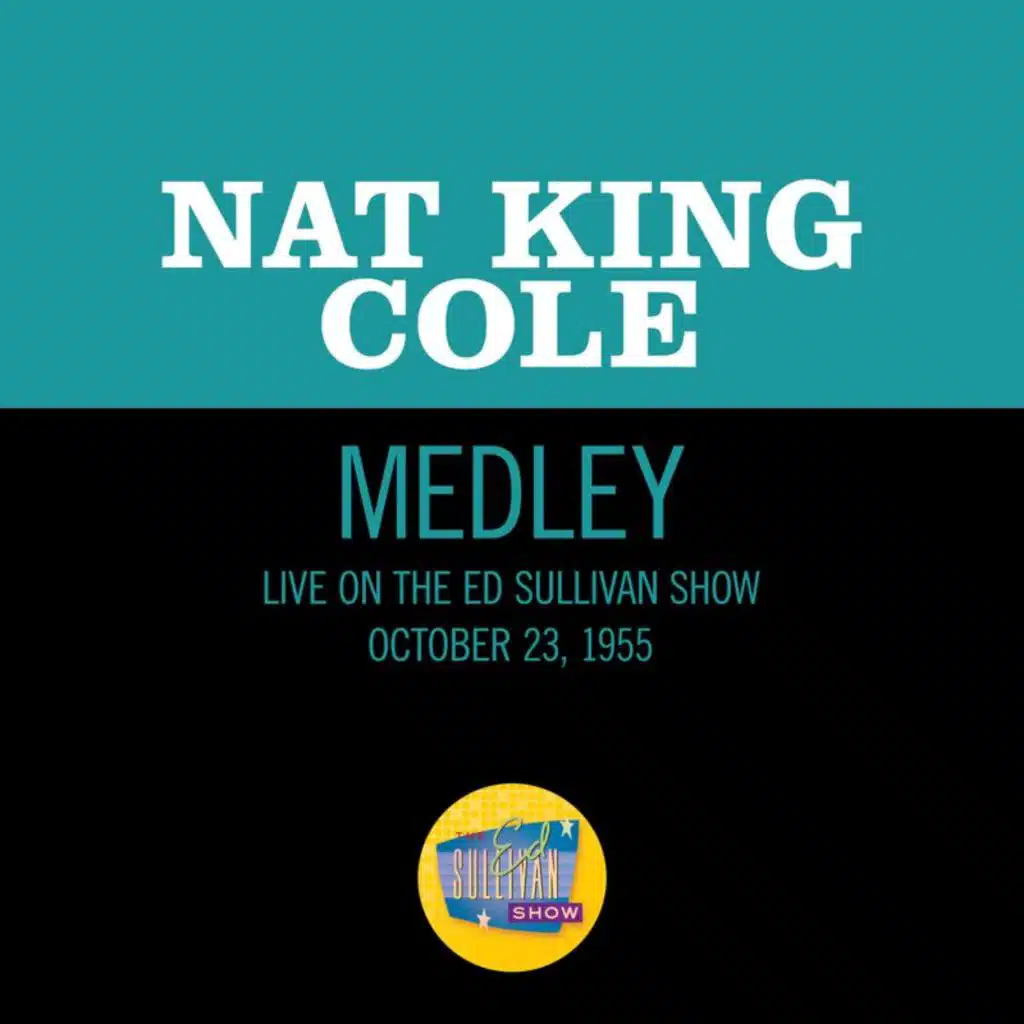 Nature Boy/Mona Lisa/Too Young/Walkin' My Baby Back Home (Medley/Live On The Ed Sullivan Show, October 23, 1955)