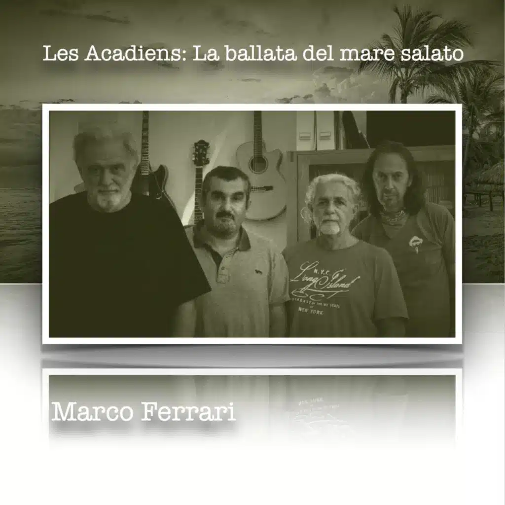 Les Acadiens: La Ballata Del Mare Salato