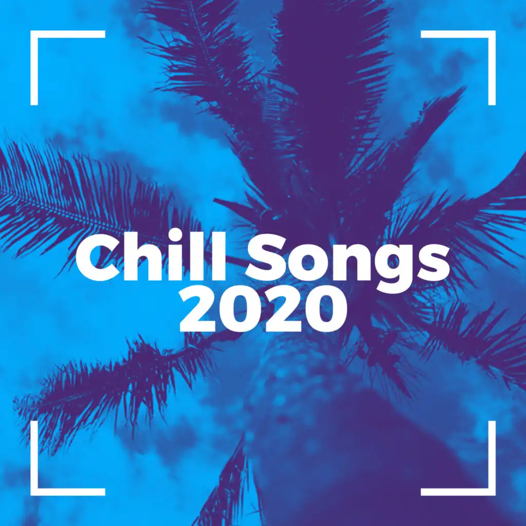 Chill Songs 2020