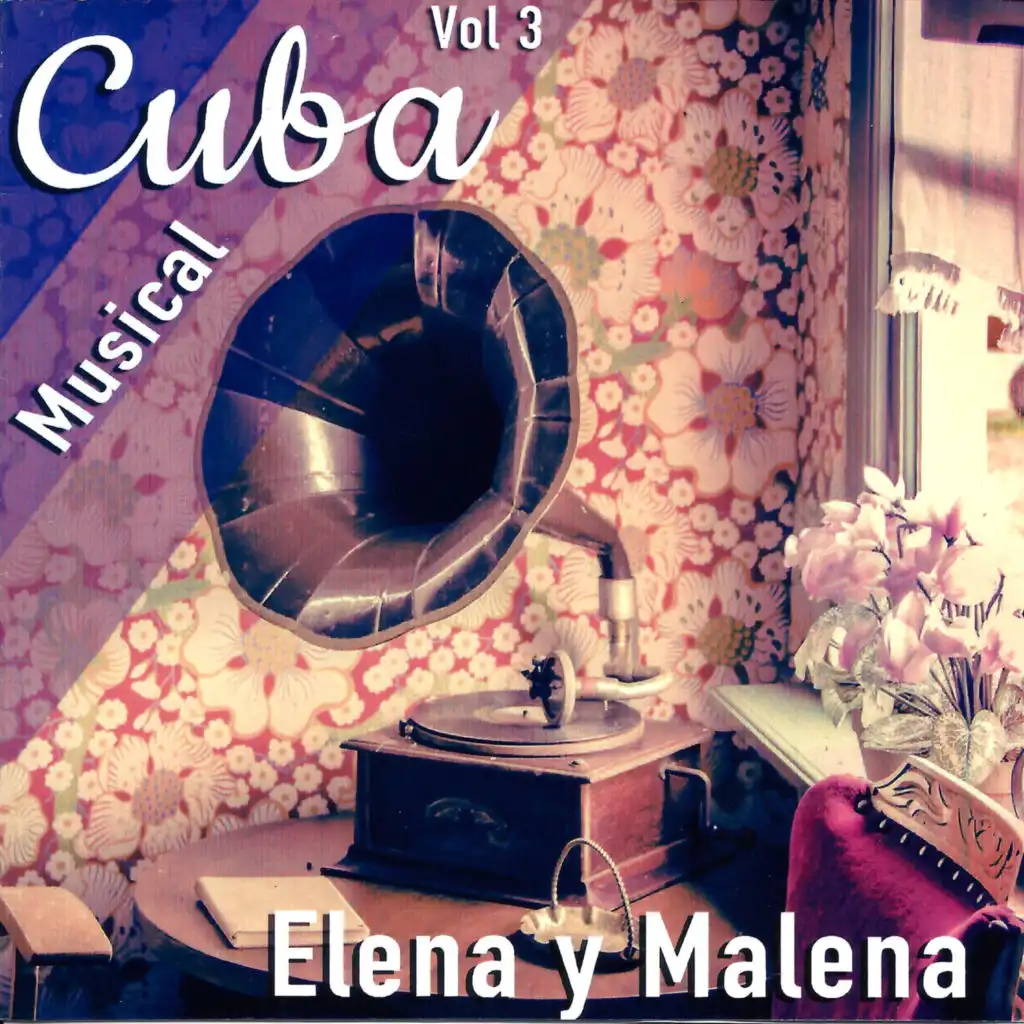 Cuba Musical, Vol. 3: Elena y Malena