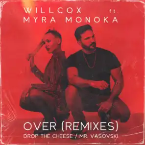 Over (Remixes) [feat. Myra Monoka]