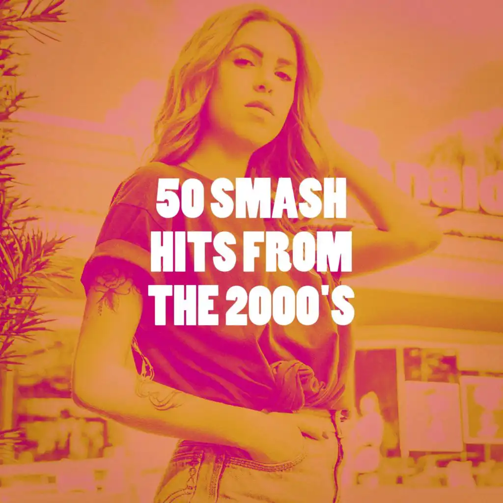 50 Smash Hits from the 2000's