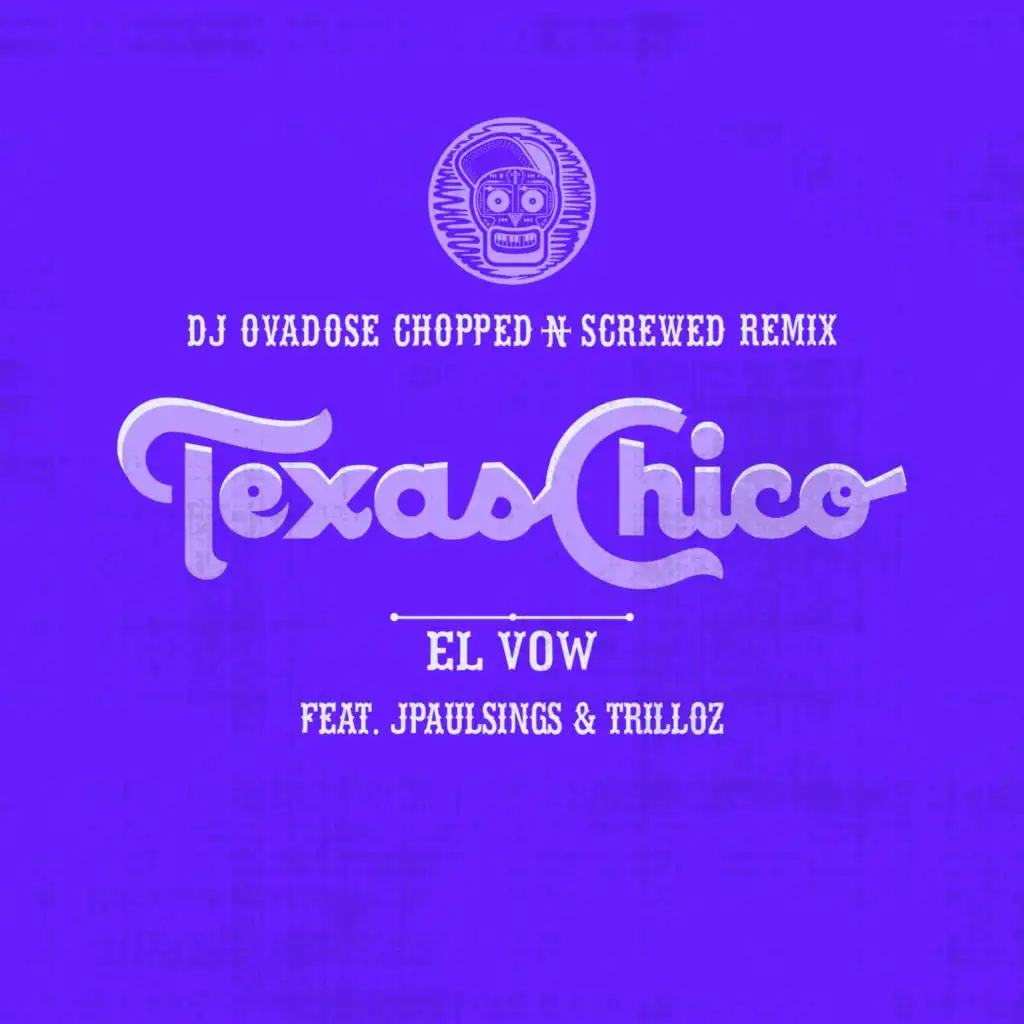 Texas Chico (feat. OnBeatMusic, Jpaulsings & TrilLoz)  [Chopped N Screwed]