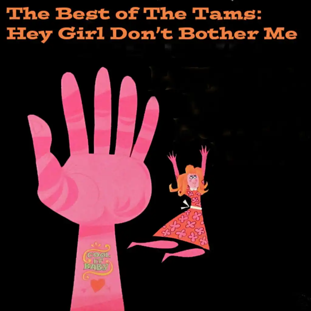 The Best of The Tams: Hey Girl Don't Bother Me