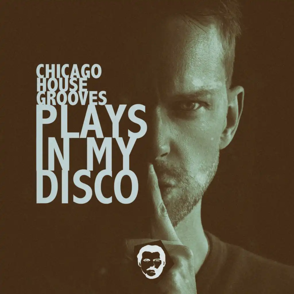 Plays in My Disco (Chigago Eerie Mix)