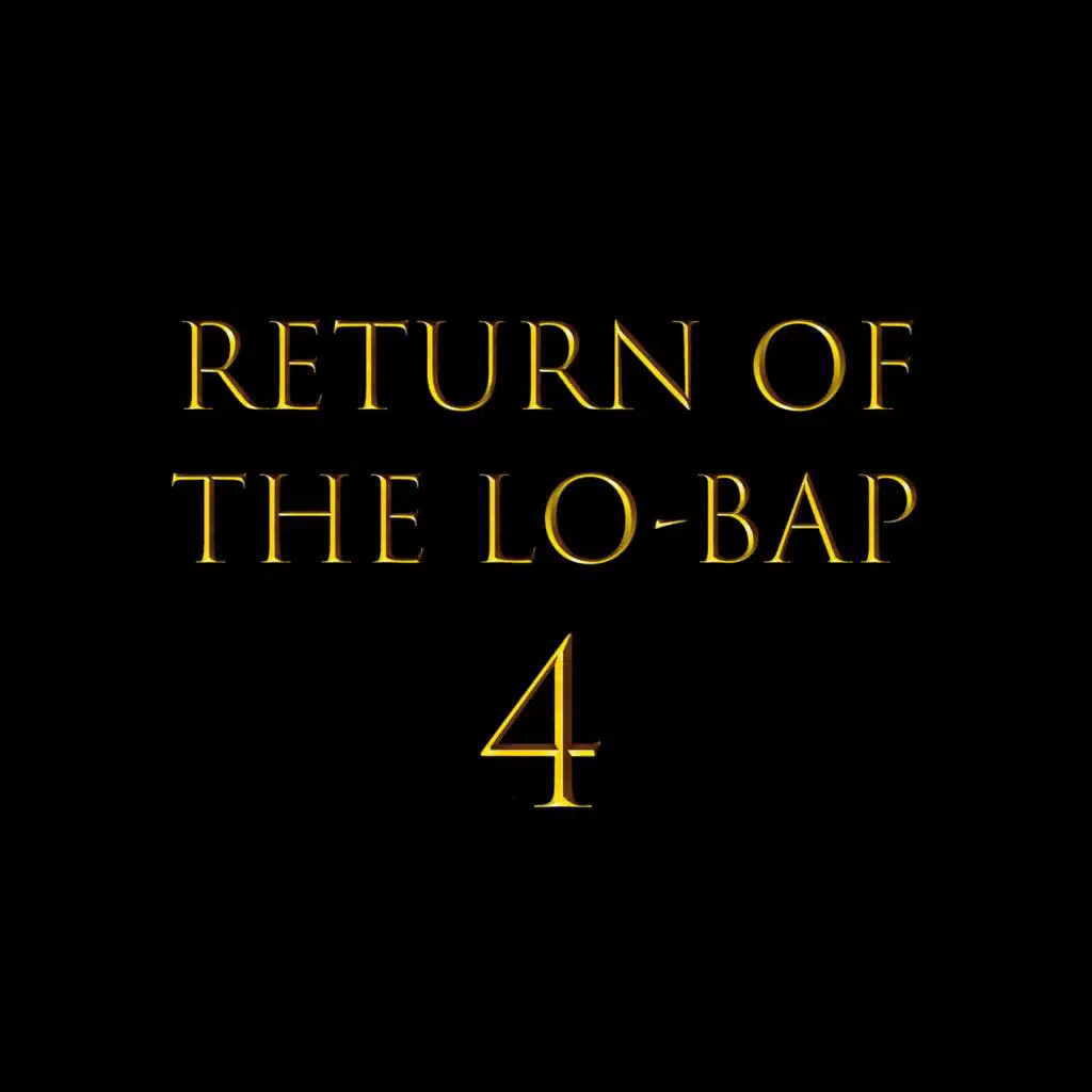Return of the Lo-Bap 4
