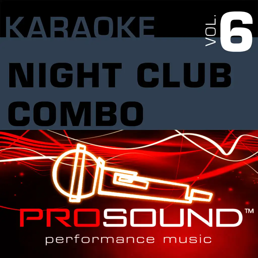 Karaoke - Night Club Combo, Vol. 6 (Professional Performance Tracks)