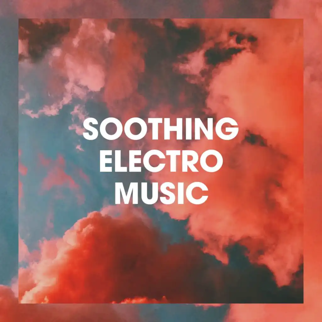 Soothing Electro Music