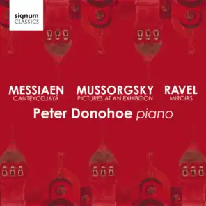 Mussorgsky: Pictures at an Exhibition – Messiaen: Cantéyodjayâ – Ravel: Miroirs