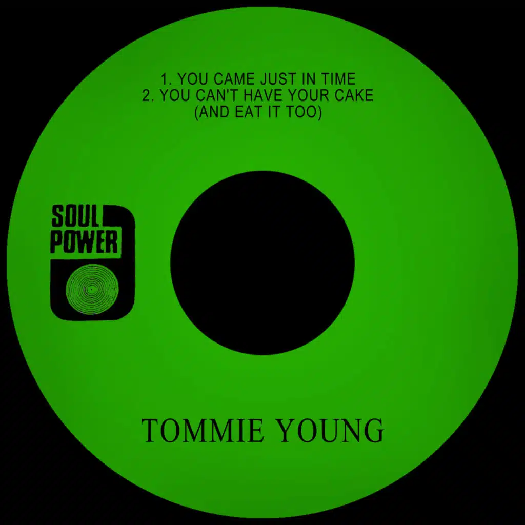 You Came Just in Time / You Can't Have Your Cake (And Eat It Too)