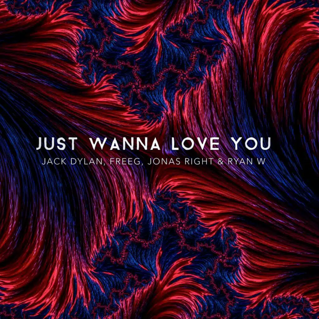 Just Wanna Love You