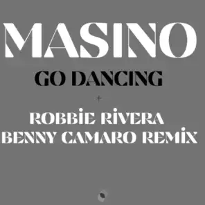 Go Dancing (Robbie Rivera, Benny Camaro Extended Remix)