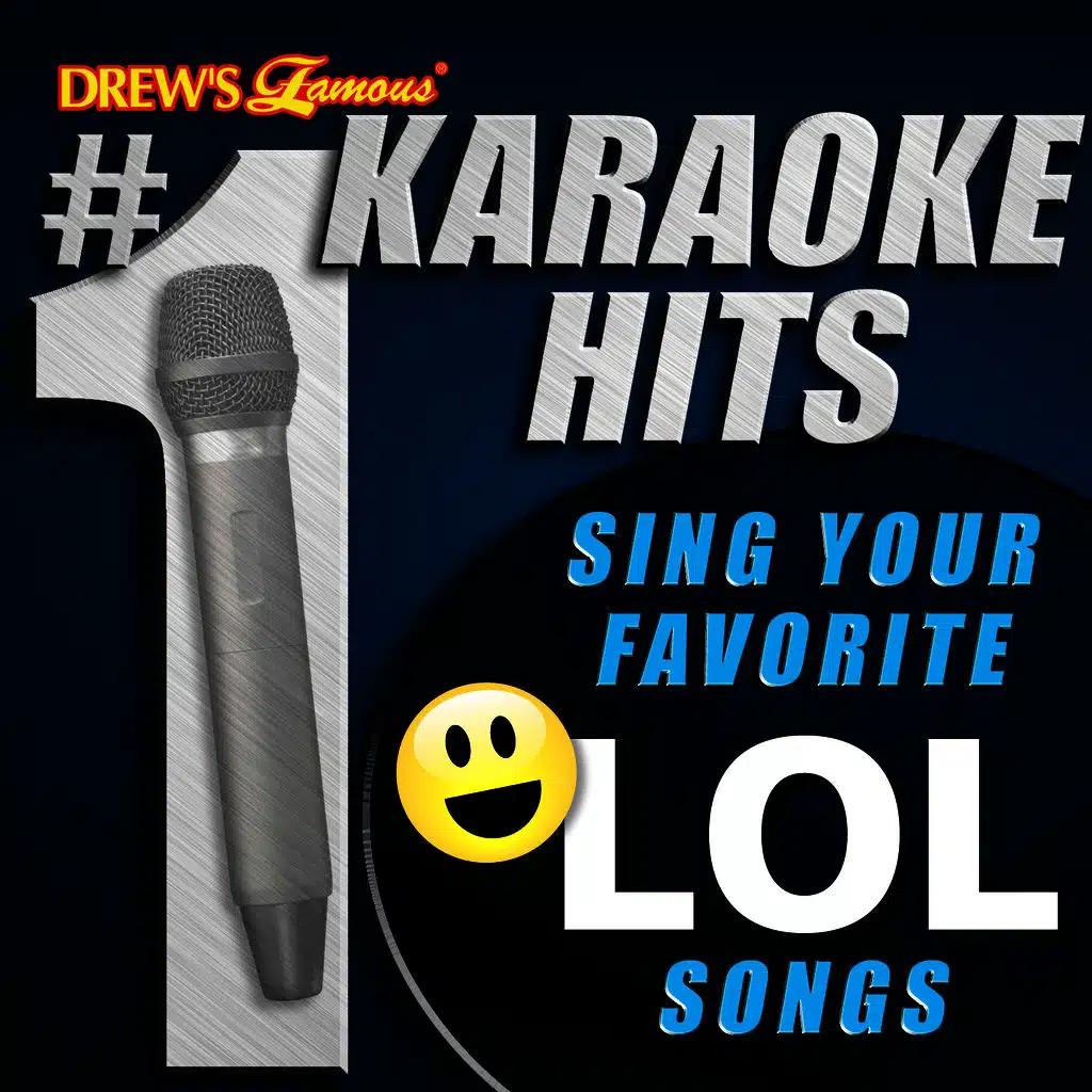 Drew's Famous # 1 Karaoke Hits: Sing Your Favorite LOL Songs