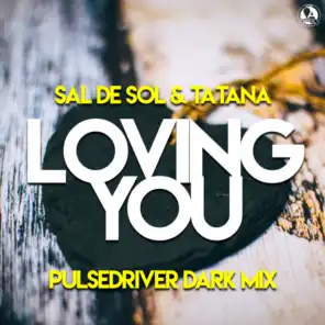 Loving You (Pulsedriver Dark Extended Mix)