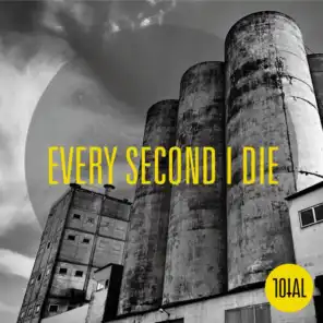 Every Second I Die