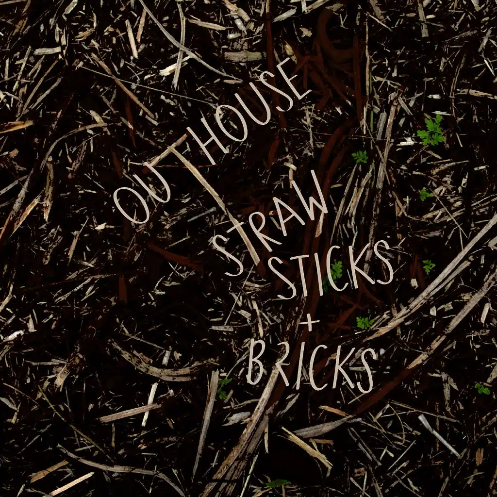 Straw, Sticks + Bricks