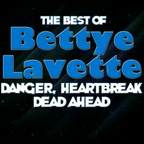 Danger, Heartbreak Dead Ahead - The Best Of Bettye Lavette