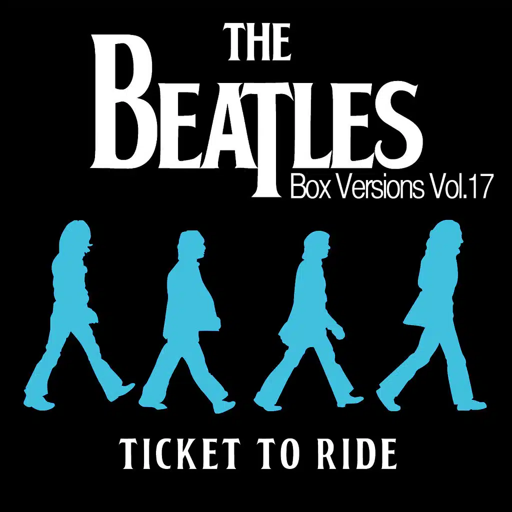 The Beatles Box Versions Vol.17 - Ticket To Ride