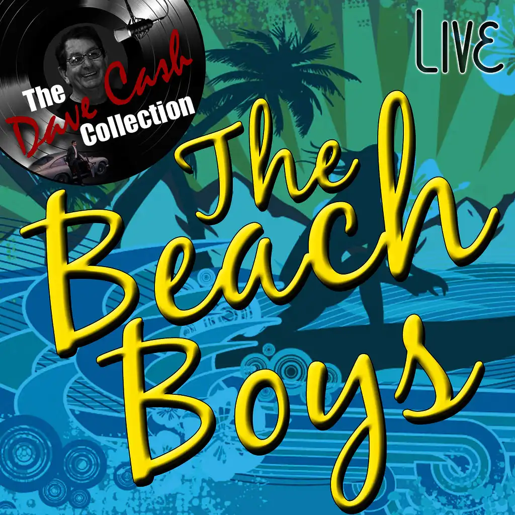 The Beach Boys Live - [The Dave Cash Collection]