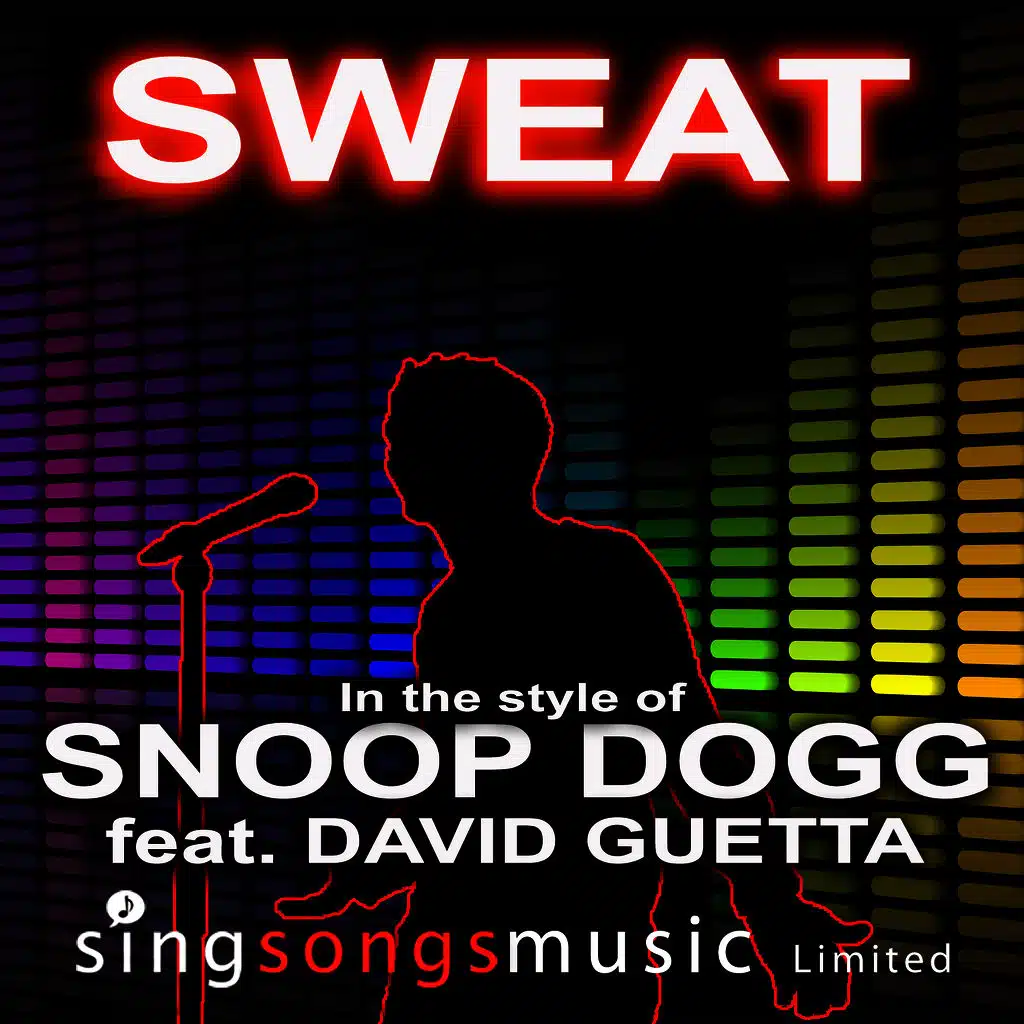 Sweat (In the style of Snoop Dogg feat. David Guetta)