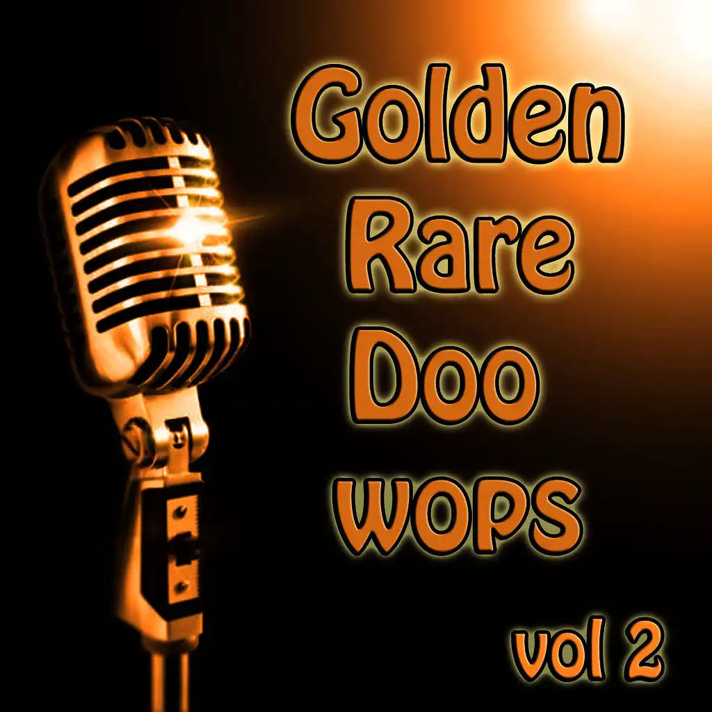 Golden Rare Doo Wops Vol 2