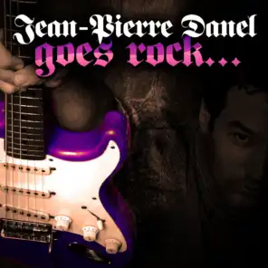 Jean-Pierre Danel Goes Rock...