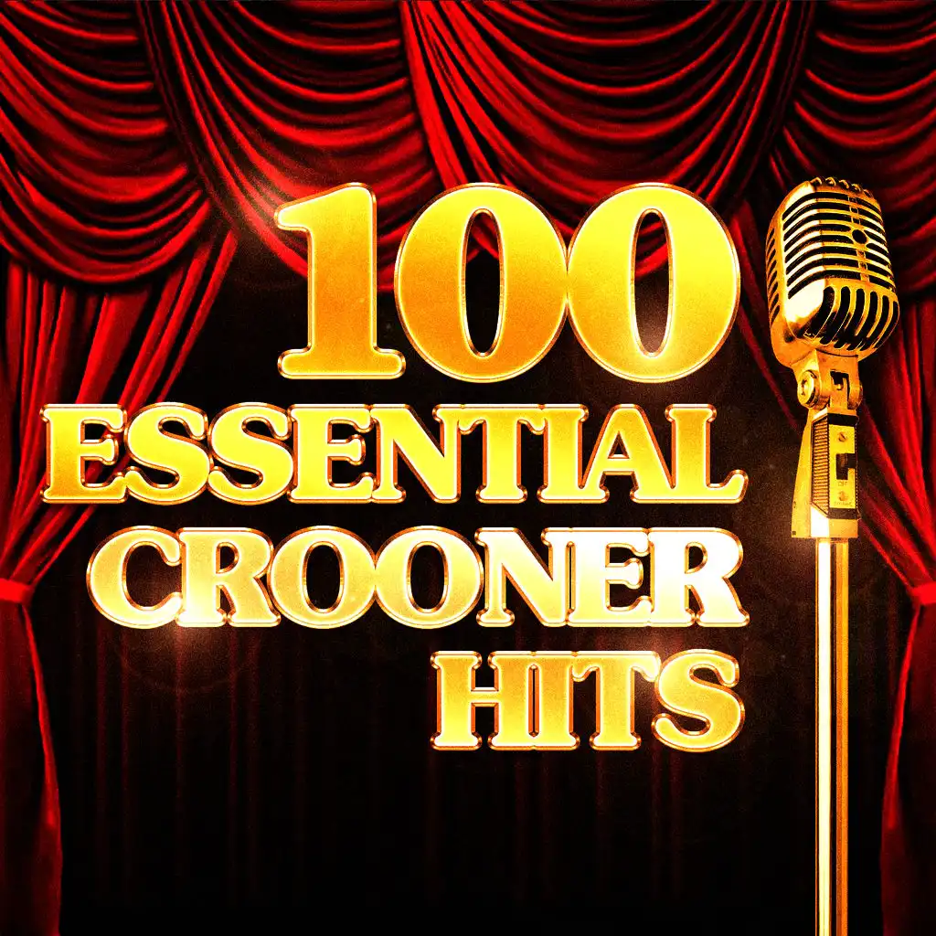 100 Essential Crooner Hits