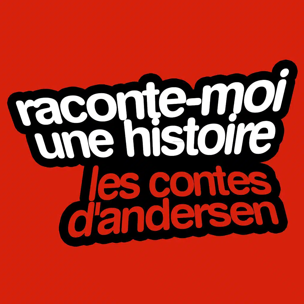 Raconte-Moi Une Histoire Vol. 4 : Hans Christian Andersen — Les Contes D'Andersen