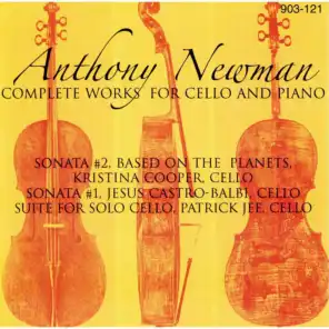Anthony Newman: Complete Works for Cello and Piano