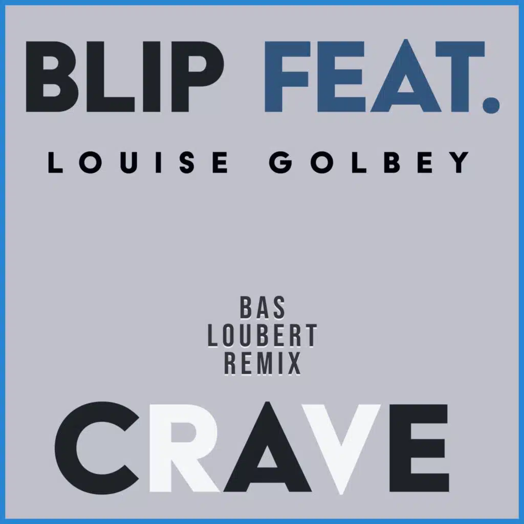 Crave (Bas Loubert Extended Remix) [feat. Louise Golbey]