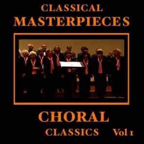 Classical Masterpieces – Choral Classics Vol 1