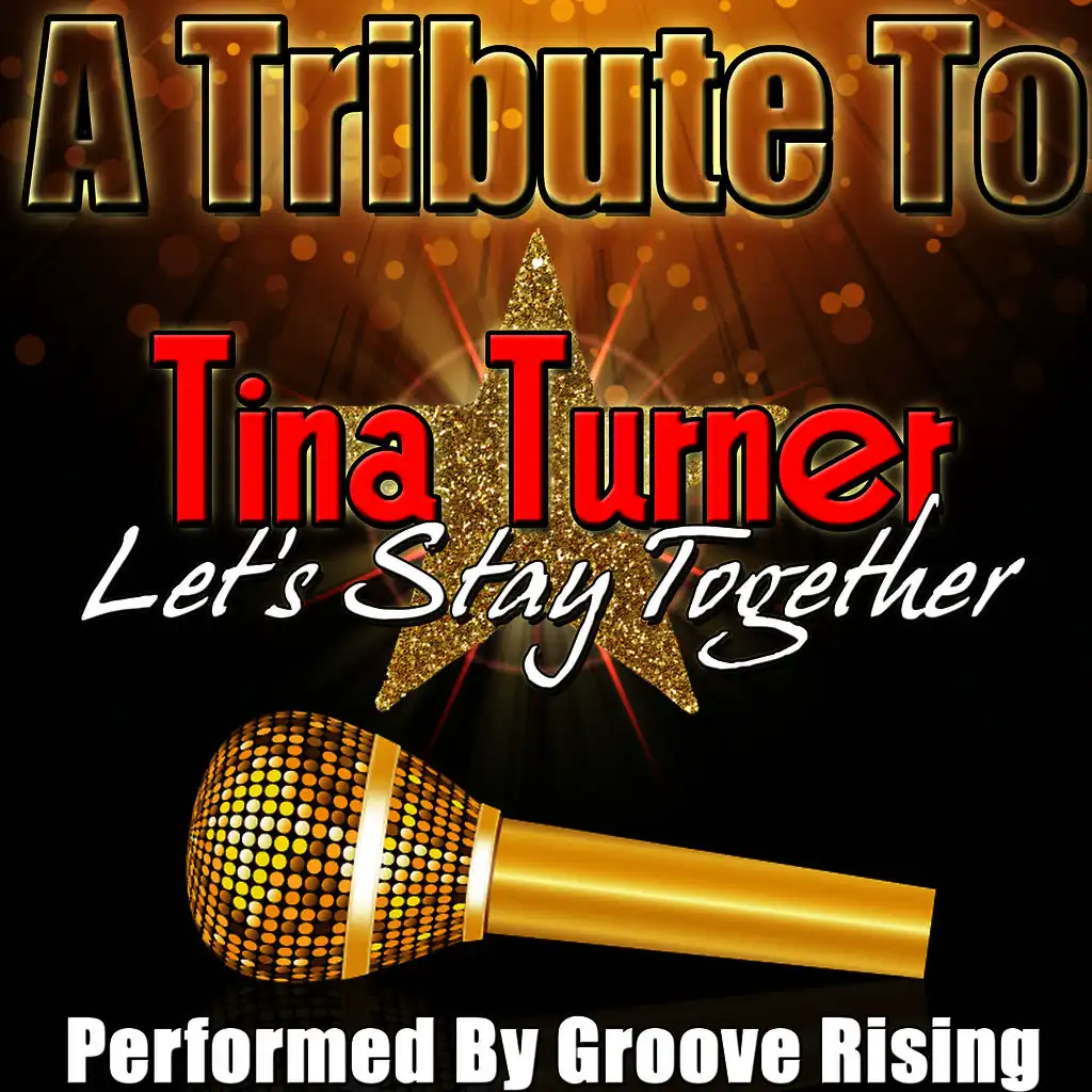 A Tribute To Tina Turner: Let's Stay Together