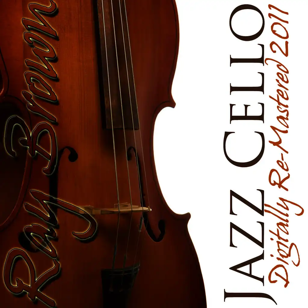 Ray Brown Jazz Cello - (Digitally Re-Mastered 2011)