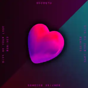 Give Me Your Love (Remixes) [feat. Fancy Colors]