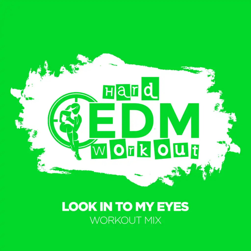 Look In To My Eyes (Instrumental Workout Mix 140 bpm)