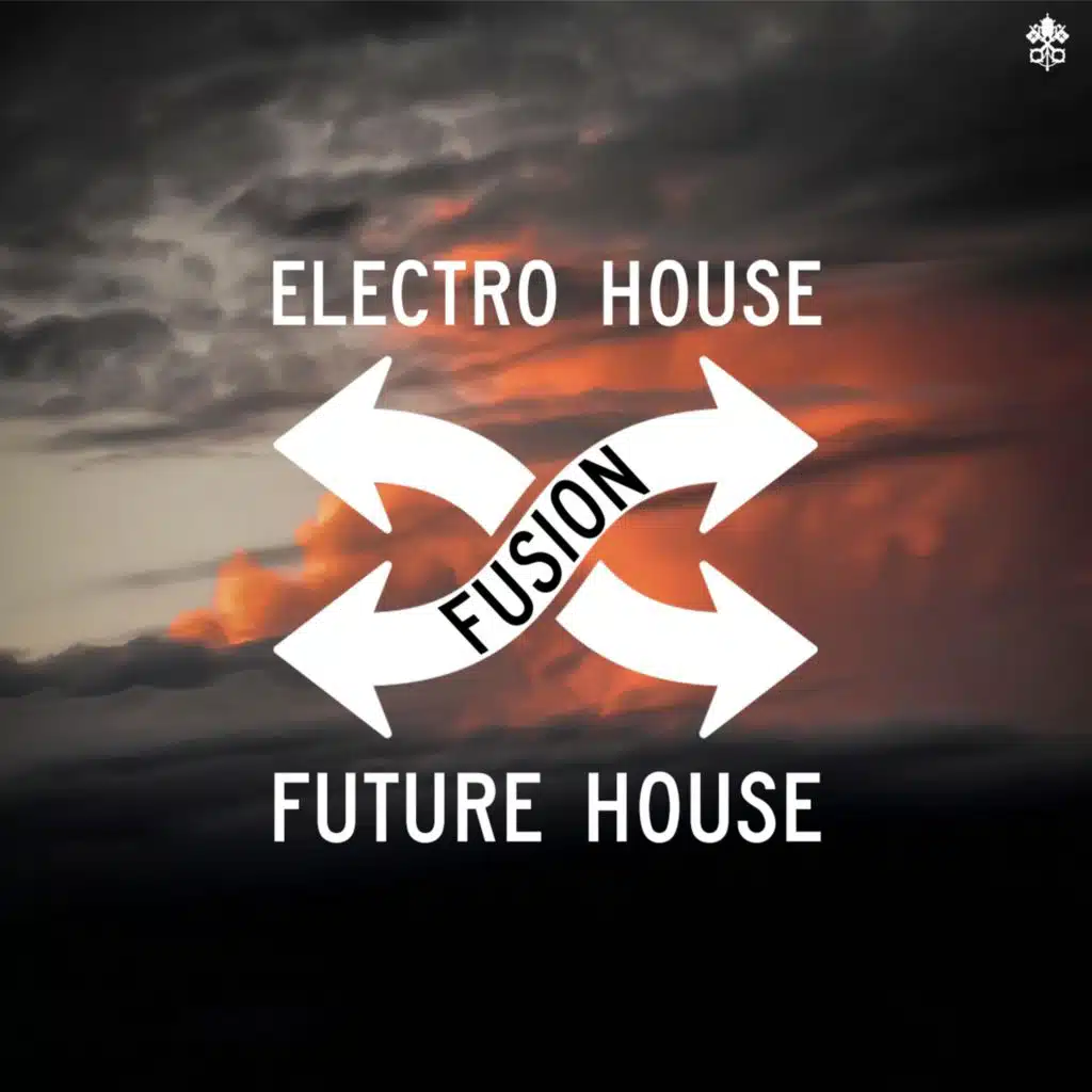 Electro House & Future House Fusion