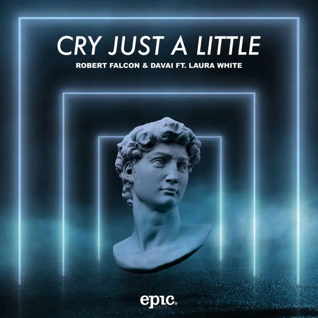 Cry Just A Little (feat. Laura White)