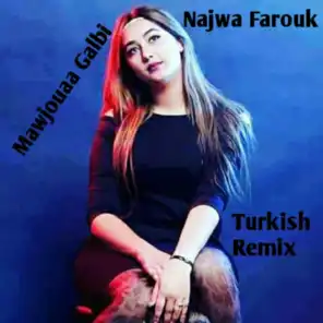 Mawjouaa Galbi (Turkish Remix)