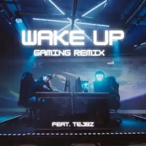 Wake Up (Gaming Remix) [feat. Tejbz & Smash Into Pieces]