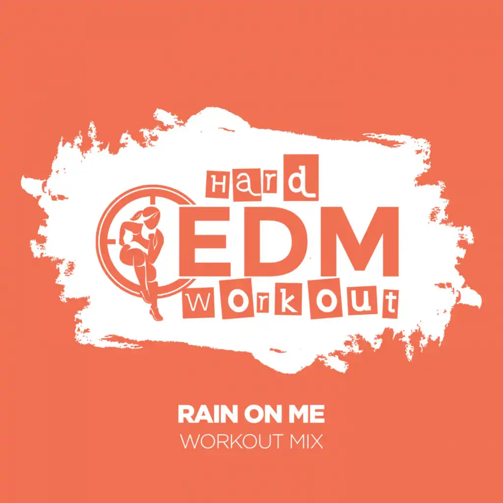 Rain On Me (Workout Mix Edit 140 bpm)
