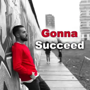 Gonna Succeed