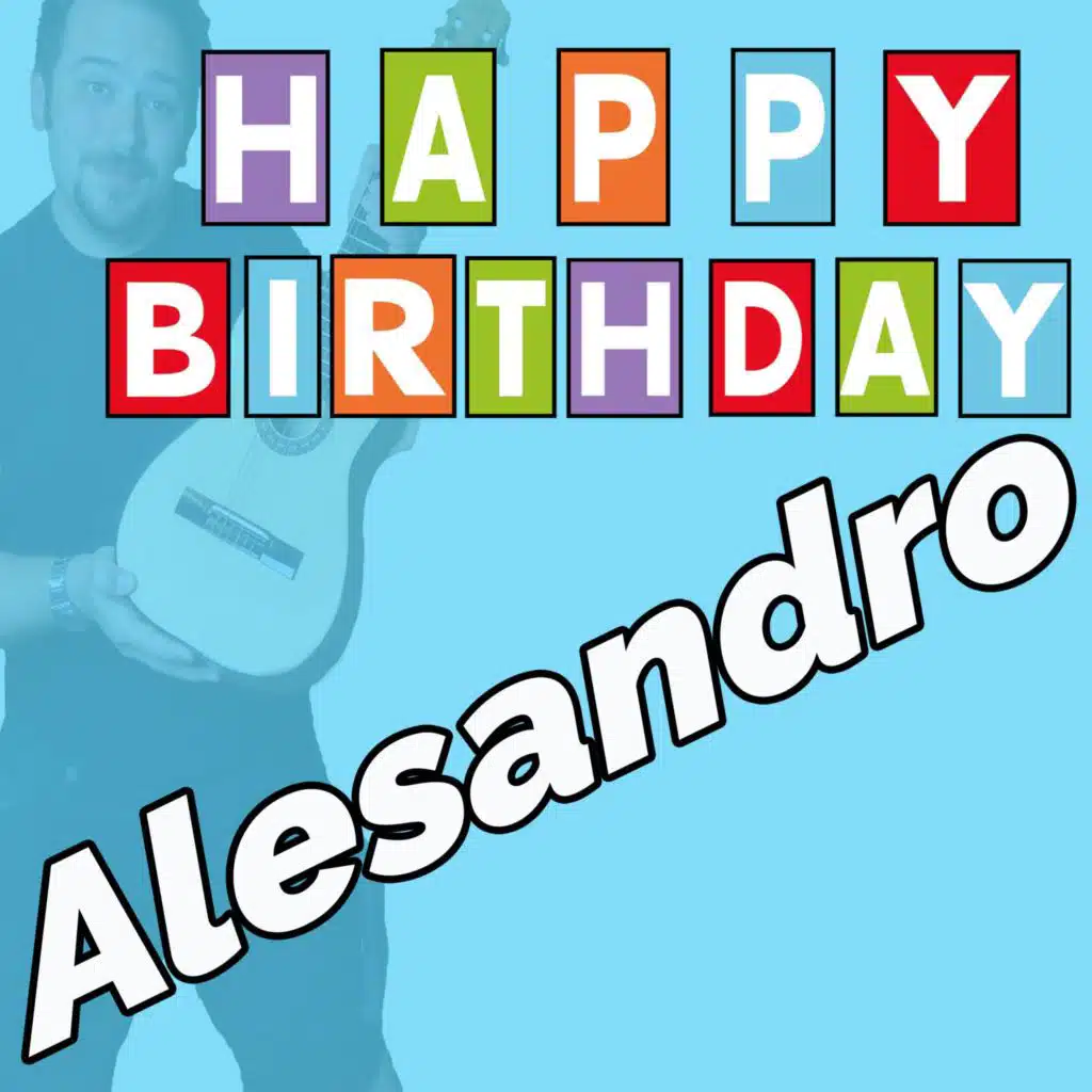 Happy Birthday to You Alesandro - Geburtstagslieder für Alesandro