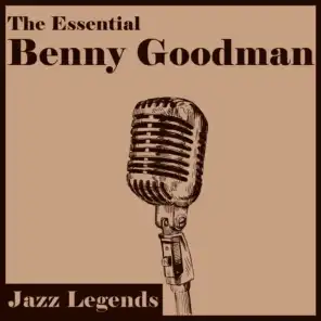 Jazz Legends: The Essential Benny Goodman