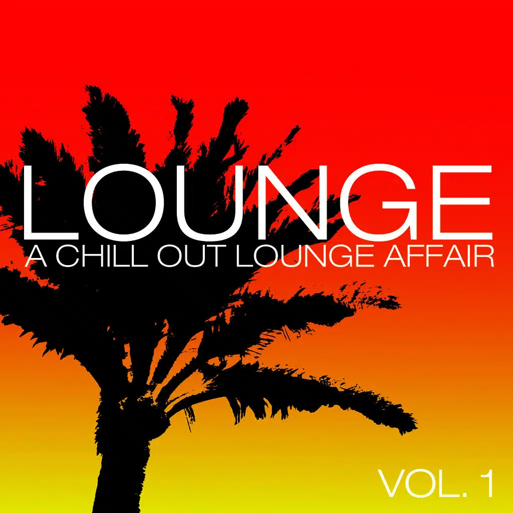 Lounge – a Chill Out Lounge Affair Vol. 1