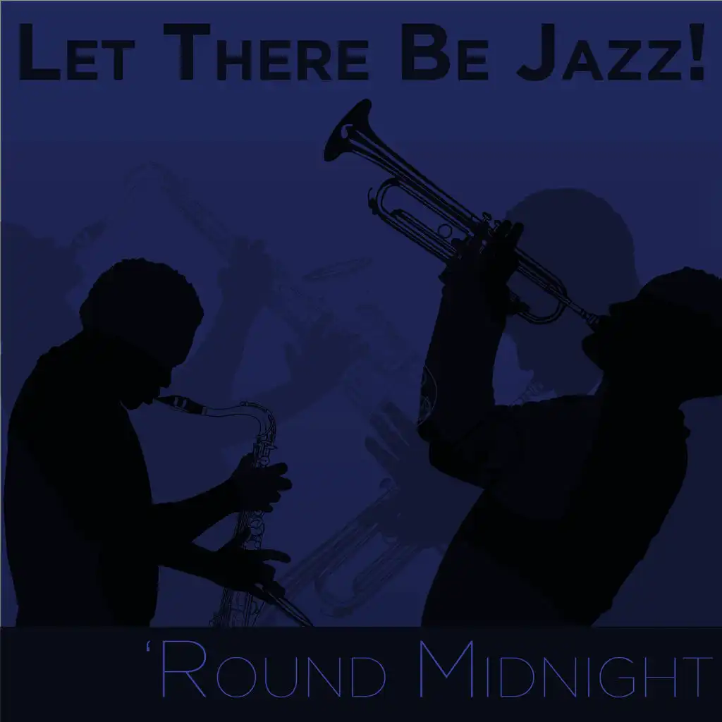 Let There Be Jazz! 'Round Midnight