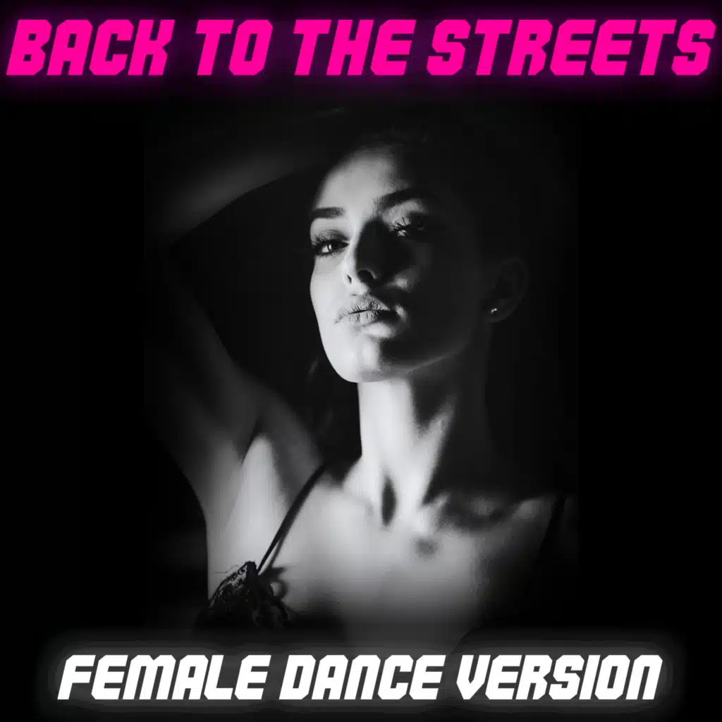 Back to the Streets (Female Dance Remix)