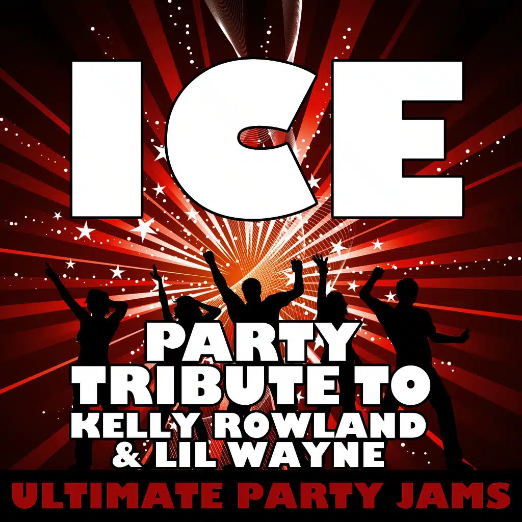 Ice (Party Tribute to Kelly Rowland & Lil Wayne)