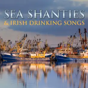 Sea Shanties And Irish Drinking Songs (Deluxe Edition)